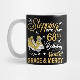 Stepping Into My 68th Birthday With God's Grace & Mercy Bday Mug